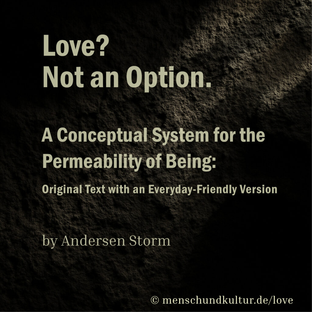 Love? Not an Option – A Conceptual System for the Permeability of Being
